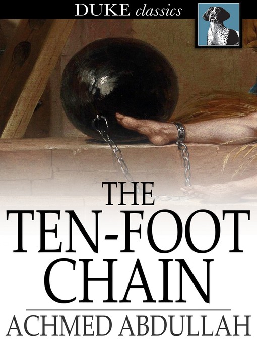 Title details for The Ten-Foot Chain by Achmed Abdullah - Available